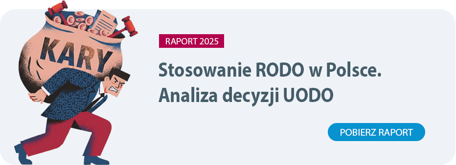 Pobierz Raport: Stosowanie RODO w Polsce. Analiza decyzji UODO